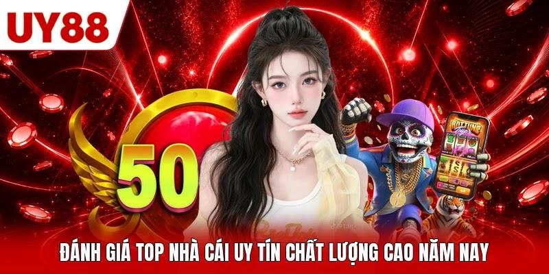 Đánh giá top nhà cái uy tín chất lượng cao năm nay