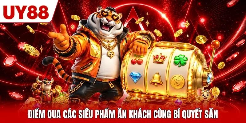 Điểm qua các siêu phẩm ăn khách cùng bí quyết săn