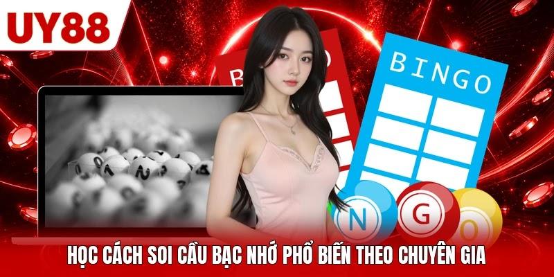 Học cách soi cầu bạc nhớ phổ biến theo chuyên gia