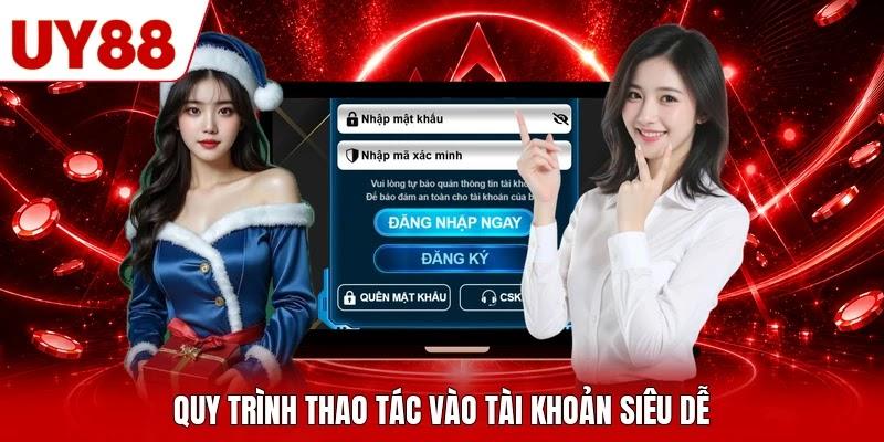 Quy trình thao tác vào tài khoản siêu dễ