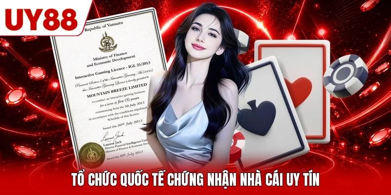 Tổ chức quốc tế chứng nhận nhà cái uy tín Tổ chức quốc tế chứng nhận nhà cái uy tín
